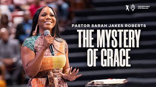 The Mystery of Grace  Pastor Sarah Jakes Roberts [upl. by Sigsmond]