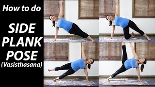 How to Do Side Plank Pose  Vasisthasana  Yoga Tutorial [upl. by Ppilihp954]