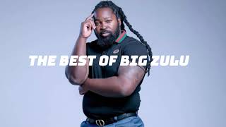 BIG ZULU Best Hit Music Playlist🎧2024 Best Songs Of BIG ZULU Mix 2024 Thabiso Hove [upl. by Rabassa871]