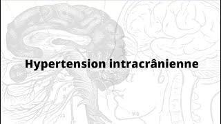 hypertension intracrânienne HIC physiopath [upl. by Freudberg]