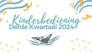 Kinderbediening Derde Kwartaal 2024 [upl. by Afatsom]