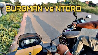 BURGMAN vs NTORQ 🤪 RACE ka koi mtlb nahi [upl. by Llevram]