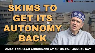 SKIMS TO GET ITS AUTONOMY BACK OMAR ABDULLAH AT SKIMS 42nd ANNUAL DAY [upl. by Aehcsrop]