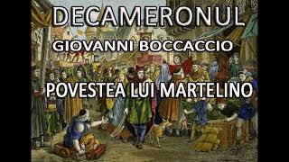 Povestea lui Martelino Giovanni Boccaccio Decameronul [upl. by Ahsi215]