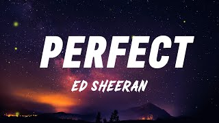 Ed Sheeran  Perfect Lyrics [upl. by Sofer85]