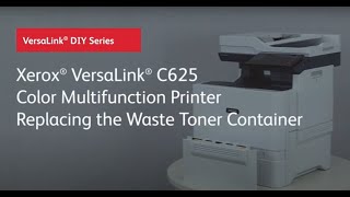 Xerox Versalink C625  Replacing the Waste Toner Container [upl. by Aisylla261]