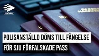 POLISANSTÄLLD DÖMS TILL FÄNGELSE FÖR SJU FÖRFALSKADE PASS  HELA RÄTTEGÅNGEN [upl. by Aiki]