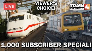 1000 Subscriber Special LIVE  Viewers Choice  Train Sim World 4 220724 [upl. by Amahs]