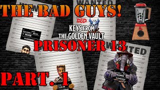 Keys from the Golden Vault  Prisoner 13  Part 1 [upl. by Wren]