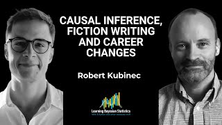 119 Causal Inference Fiction Writing and Career Changes with Robert Kubinec [upl. by Appledorf]