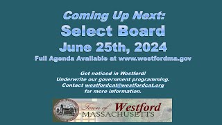 Select Board Meeting  June 25th 2024  Westford MA [upl. by Aralk]