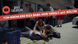 Tüm Birimlere Rıza Baba Ağır Yaralı 407 Bölüm [upl. by Jocko]