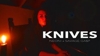 NEONI x SAVAGE GAP  KNIVES visualizer [upl. by Orfield]