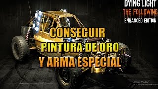 Dying Light The Following  Ubicacion  Localizacion PINTURA DE ORO Y ARMA OCULTAS Buggy Paintjob [upl. by Meletius]