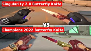 New SINGULARITY 20 BUTTERFLY KNIFE vs CHAMPIONS 2022 BUTTERFLY KNIFE Valorant Best Knife Skin [upl. by Hogarth]