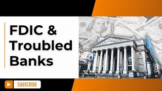 FDIC amp Troubled Banks [upl. by Aciraj]