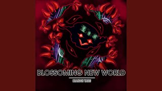 Blossoming New World [upl. by Kirima]