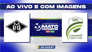 Matogrossense 2024  1ª Divisão Mixto x Luverdense  Segunda rodada  AO VIVO [upl. by Pironi43]