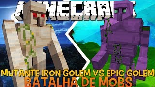 Mutante Iron Golem Vs Epic Golem   Briga de Mobs Minecraft [upl. by Drogin]