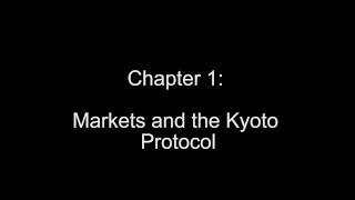 Chapter 1 Markets and the Kyoto Protocol [upl. by Isleen]