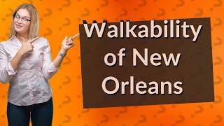 Is New Orleans walkable [upl. by Kralc]