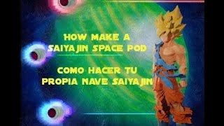 Construye tu propia Nave Saiyan o nave espacialDragon Ball [upl. by Ahsino232]