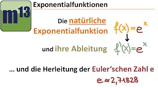 Die natürliche Exponentialfunktion und ihre Ableitung Herleitung der Eulerschen Zahl e [upl. by Anerac522]