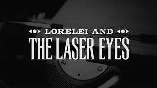 Lorelei and the Laser Eyes  Official Launch Trailer [upl. by Edaj]