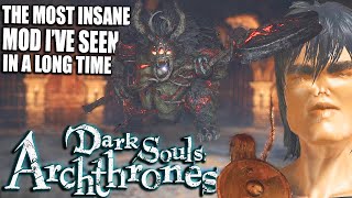 NEW MAPS Weapons Armor Firelink Shrine amp Tons MORE  Dark Souls 3 Archthrones Mod Funny Moments [upl. by Svirad]