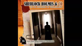 Sherlock Holmes amp Co  Folge 16 Das Erbe der Familie Chambois Komplettes Hörspiel [upl. by Akeemaj]