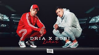 DRIA x BOBI  LUKAS [upl. by Anilegnave]