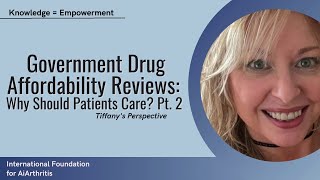 Government Drug Affordability Reviews  Why Should Patients Care Tiffanys Perspective 2 [upl. by Kandy765]