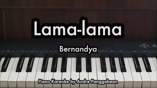 Lamalama  Bernadya  Piano Karaoke by Andre Panggabean [upl. by Babb]