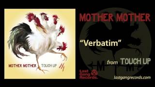 Mother Mother  Verbatim [upl. by Anazraf]