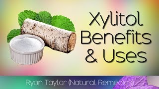 Xylitol Benefits amp Uses [upl. by Nally279]