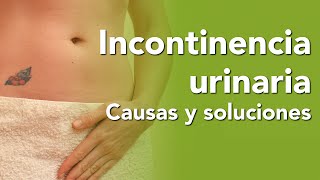 Incontinencia urinaria Causas y soluciones [upl. by Jacklin441]