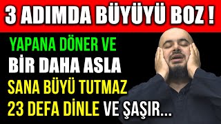 3 ADIMDA BÜYÜYÜ BOZ  YAPANA DÖNER VE BİR DAHA ASLA SANA BÜYÜ TUTMAZ23 DEFA DİNLE VE ŞAŞIR [upl. by Lelith]