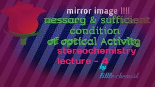 Nessary amp sufficient condition for a compound to show optical Activity lecture  4 [upl. by Nnadroj]