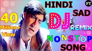 Bollywood Hindi Sad Song Part 4 Hindi Nonstop Dj Remix Song 90s Old Is Gold Sad Song Jukebox [upl. by Tobie]