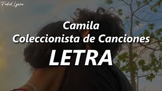 Camila  Coleccionista De Canciones 💔 LETRA [upl. by Sherri959]