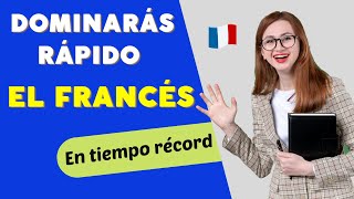 Dominarás rápido el francés  aprender fácilmente francés desde cero para principiantes  Curso 42 [upl. by Anauj211]