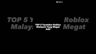 Top 5 Youtuber Roblox Malaysia Yang Mwgat Add RendangEggshorts robloxmalaysia fypシ゚ [upl. by Frye]