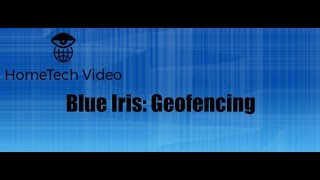 Blue Iris Geofencing [upl. by Andrus]