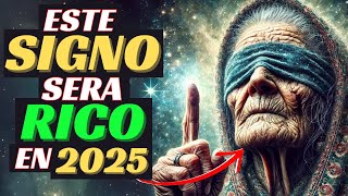 BABA VANGA Predijo ¨Este SIGNO será MUY RICO en 2025quot ⭐️ Estos 5 Signos Serán Los Mas AFORTUNADOS [upl. by Banks59]