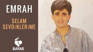 Emrah  Selam Sevdiklerime [upl. by Avictor]