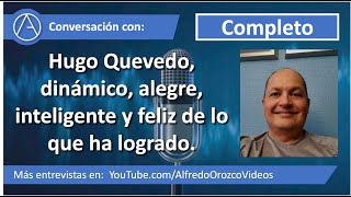 Hugo Quevedo dinámico alegre inteligente y feliz de lo que ha logrado [upl. by Colet]