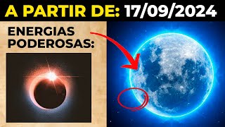 SUPERLUA E ECLIPSE JUNTOS A partir de 17092024 Grandes Mudanças Podem Surgir [upl. by Iaw]