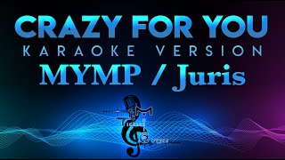 MYMP  Juris  Crazy For You KARAOKE  Madonna [upl. by Yhtommit]