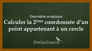 Calculer la 2ème coordonnée d’un point appartenant à un cercle [upl. by Boelter442]