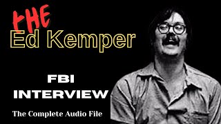 The Ed Kemper FBI Interview  FULL [upl. by Enidanreb]